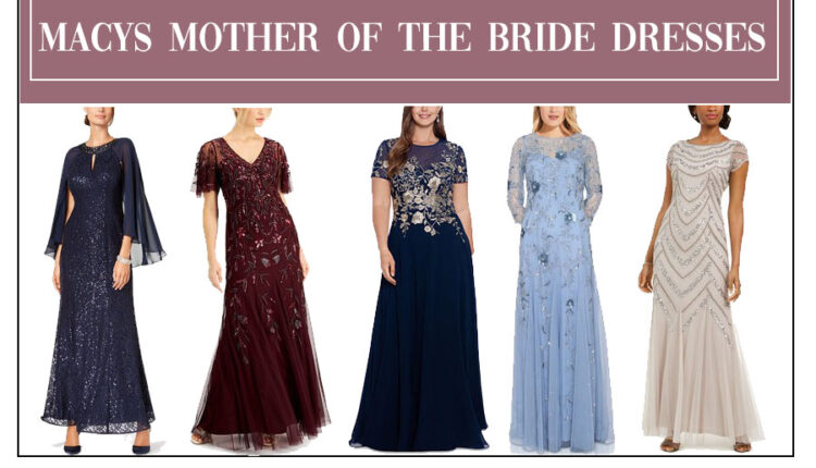 Macys Mother Of The Bride Dresses
