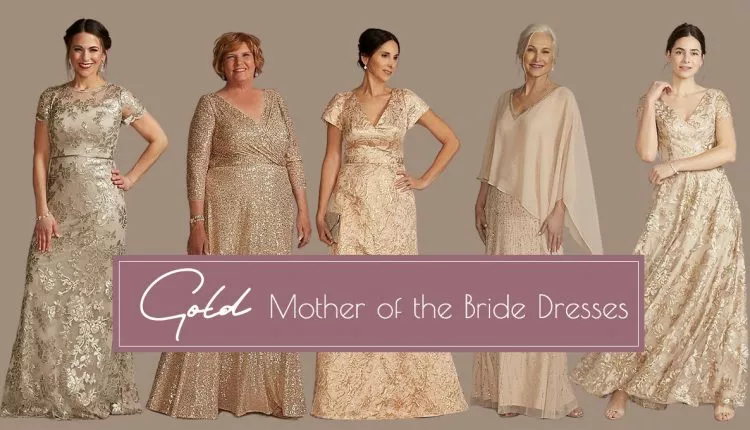 gold mother of the bride dresses