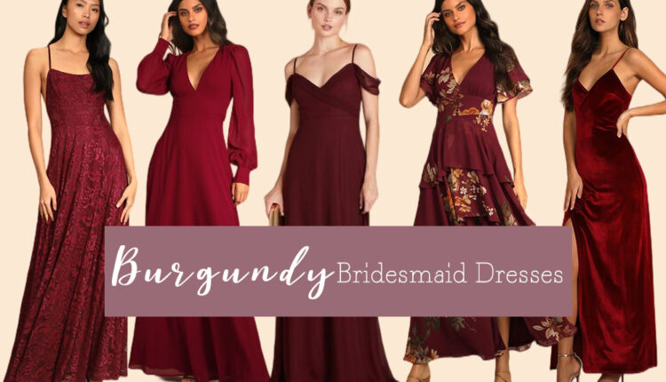 burgundy bridesmaid dresses